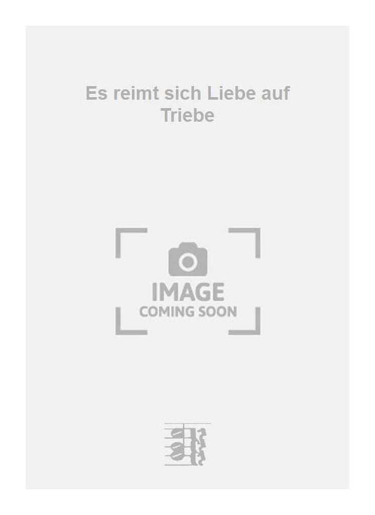 Es reimt sich Liebe auf Triebe